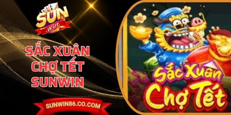 Sắc Xuân Chợ Tết Sunwin