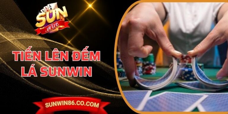 Tiến Lên Đếm Lá Sunwin Hấp Dẫn Nhờ Luật Minh Bạch Rõ Ràng 9 Tiến Lên Đếm Lá Sunwin