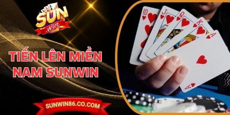 Tiến Lên Miền Nam Sunwin Giải Trí Bài Trí Thông Minh 10 Tiến Lên Miền Nam Sunwin