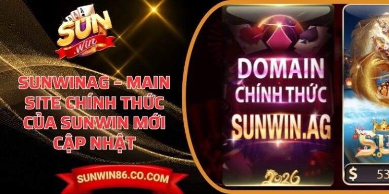 Sunwinag – Main Site Chính Thức Của Sunwin Mới Cập Nhật 2 Sunwinag